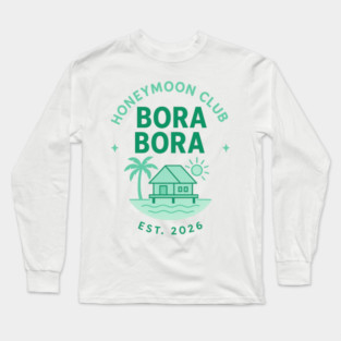 Honeymoon Club Bora Bora EST. 2026 – Romantic Lagoon Escape Design Inspired by Island Luxury Long Sleeve T-Shirt