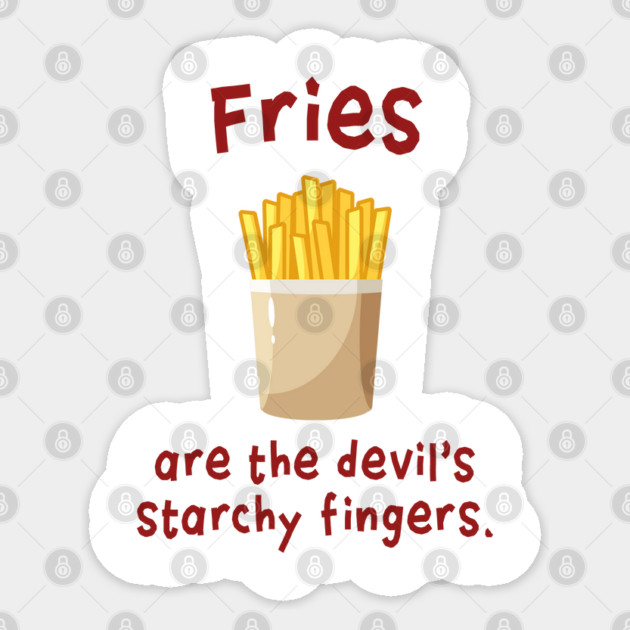 Fries are the devil's starchy fingers. Sticker by Stars Hollow Mercantile