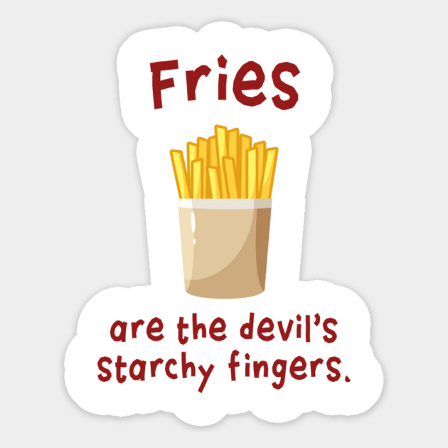 Fries are the devil's starchy fingers. Magnet by Stars Hollow Mercantile