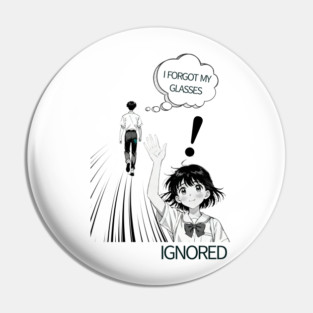 I forgot my glasses funny anime design Pin
