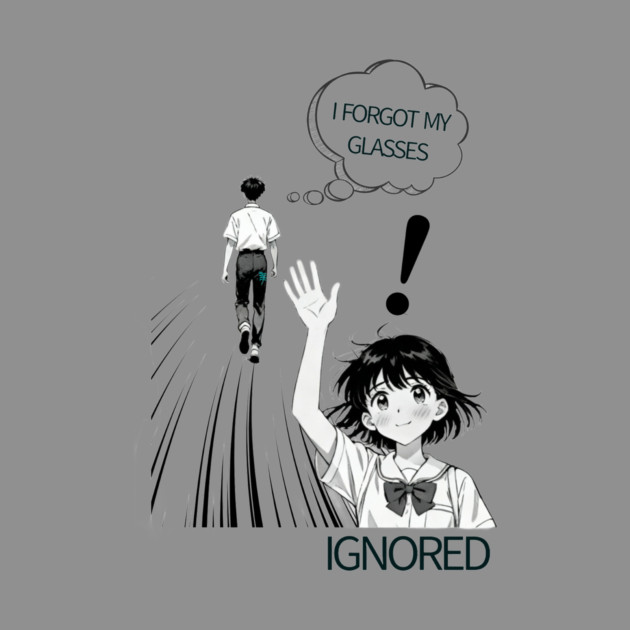 I forgot my glasses funny anime design by bryan's Store 3