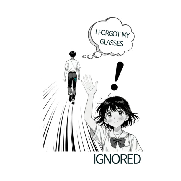 I forgot my glasses funny anime design by bryan's Store 3