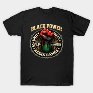 Black Power Fist – Unity, Resistance & Self-Determination T-Shirt