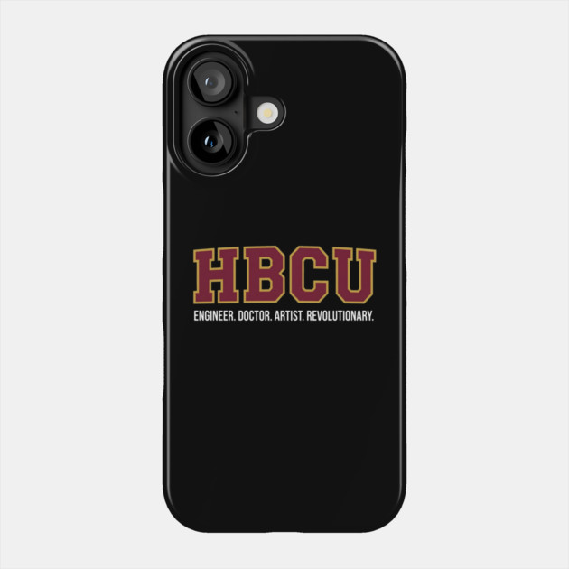 HBCU Pride – Engineer, Doctor, Artist, Revolutionary Phone Case by UrbanLifeApparel