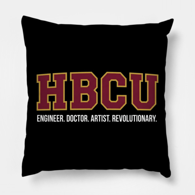 HBCU Pride – Engineer, Doctor, Artist, Revolutionary Pillow by UrbanLifeApparel