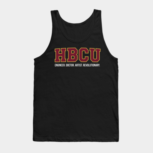 HBCU Pride – Engineer, Doctor, Artist, Revolutionary Tank Top by UrbanLifeApparel