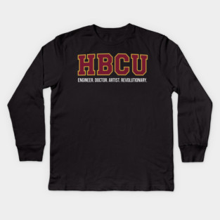 HBCU Pride – Engineer, Doctor, Artist, Revolutionary Kids Long Sleeve T-Shirt