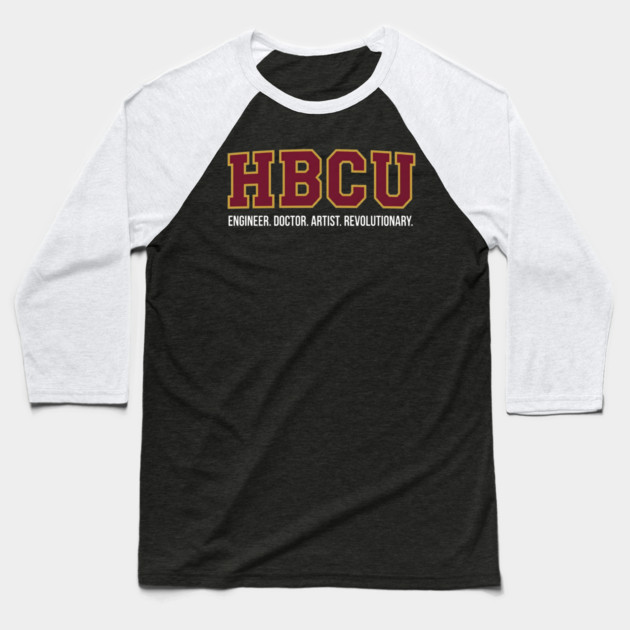 HBCU Pride – Engineer, Doctor, Artist, Revolutionary Baseball T-Shirt by UrbanLifeApparel