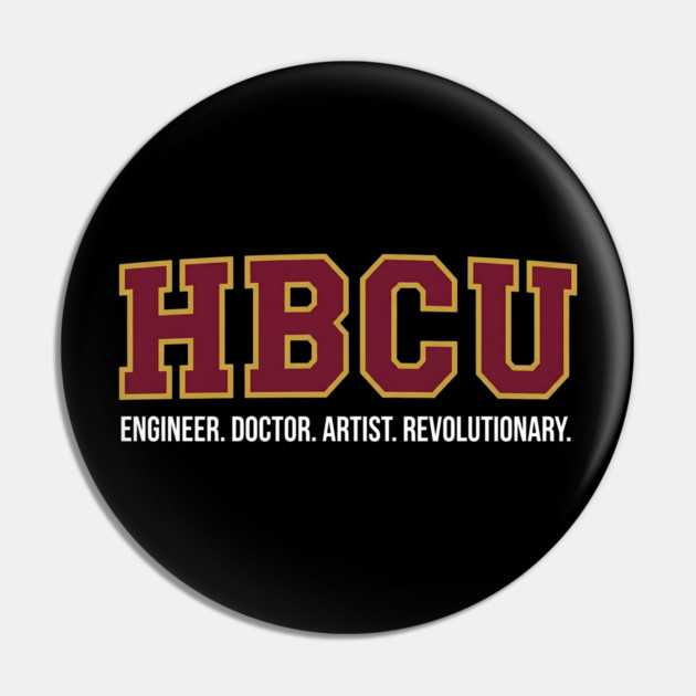 HBCU Pride – Engineer, Doctor, Artist, Revolutionary Pin by UrbanLifeApparel