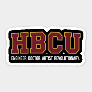 HBCU Pride – Engineer, Doctor, Artist, Revolutionary Sticker