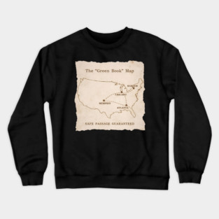 The Green Book Map – Safe Passage Guaranteed History Crewneck Sweatshirt