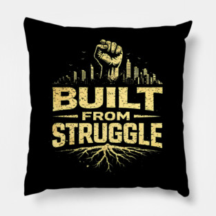 Built From Struggle – Roots, City Skyline & Raised Fist Pillow