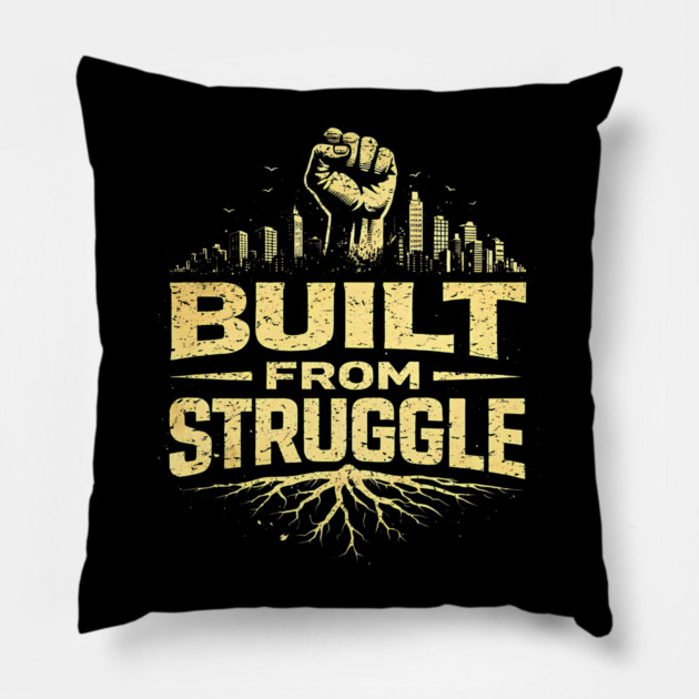 Built From Struggle – Roots, City Skyline & Raised Fist Pillow by UrbanLifeApparel