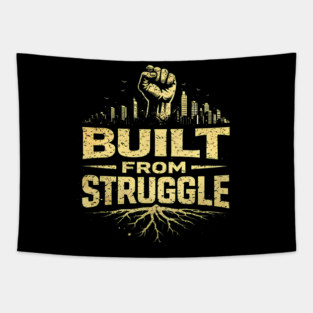 Built From Struggle – Roots, City Skyline & Raised Fist Tapestry