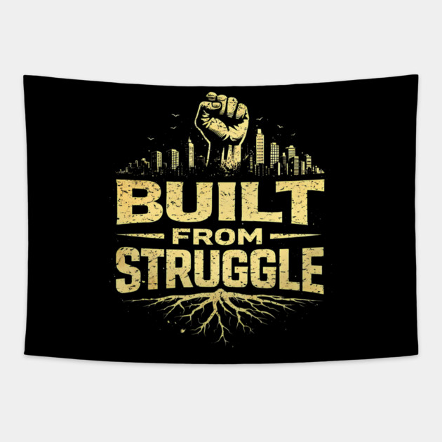 Built From Struggle – Roots, City Skyline & Raised Fist Tapestry by UrbanLifeApparel