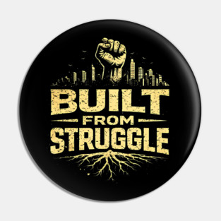 Built From Struggle – Roots, City Skyline & Raised Fist Pin