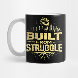 Built From Struggle – Roots, City Skyline & Raised Fist Mug