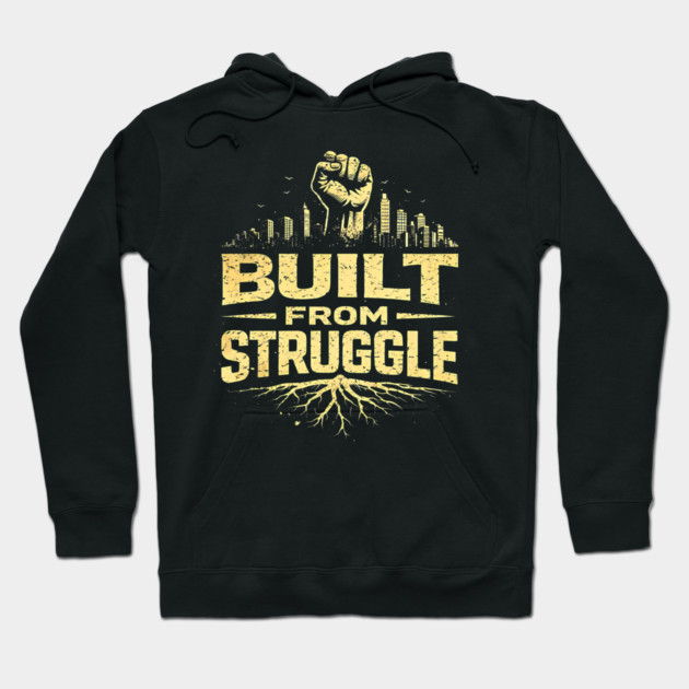 Built From Struggle – Roots, City Skyline & Raised Fist Hoodie by UrbanLifeApparel