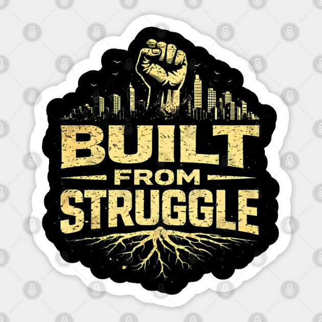 Built From Struggle – Roots, City Skyline & Raised Fist Sticker by UrbanLifeApparel