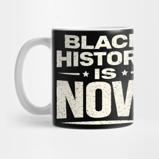 Black History Is Now – Modern Activism & Empowerment Typography by UrbanLifeApparel