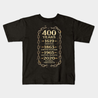 400 Years Timeline – 1619 Arrival to 2020 Global Protests Kids T-Shirt