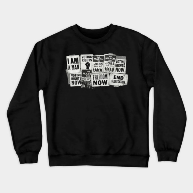 Civil Rights Protest Signs – I Am A Man & Freedom Now Collage Crewneck Sweatshirt by UrbanLifeApparel