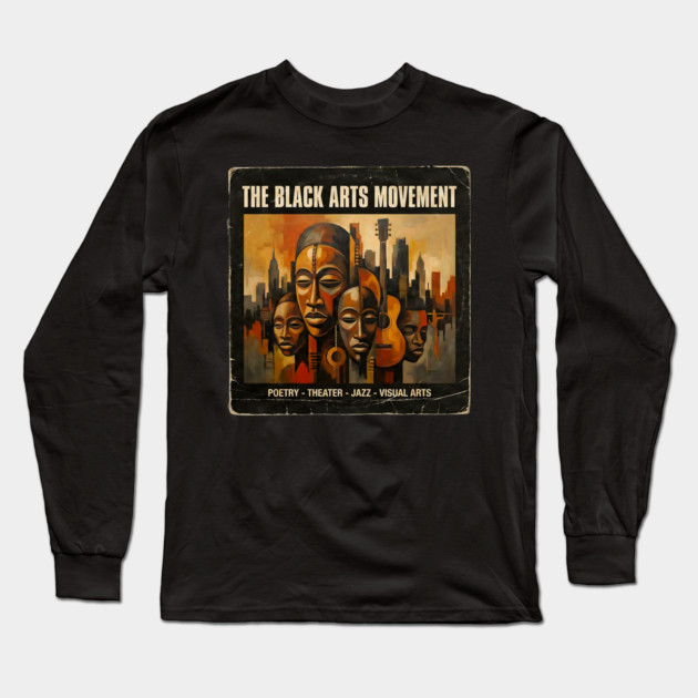 The Black Arts Movement – Poetry, Jazz & Visual Arts Tribute Long Sleeve T-Shirt by UrbanLifeApparel
