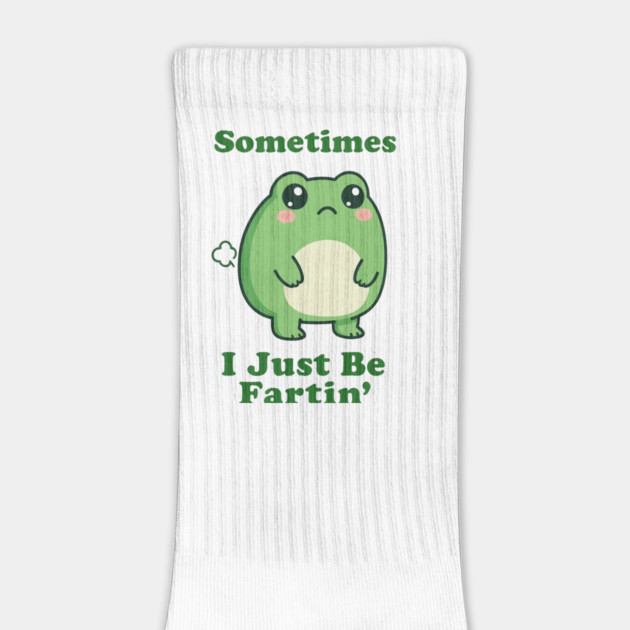 Sometimes I Be Fartin Funny Cute Frog Fart Meme by logiamerch