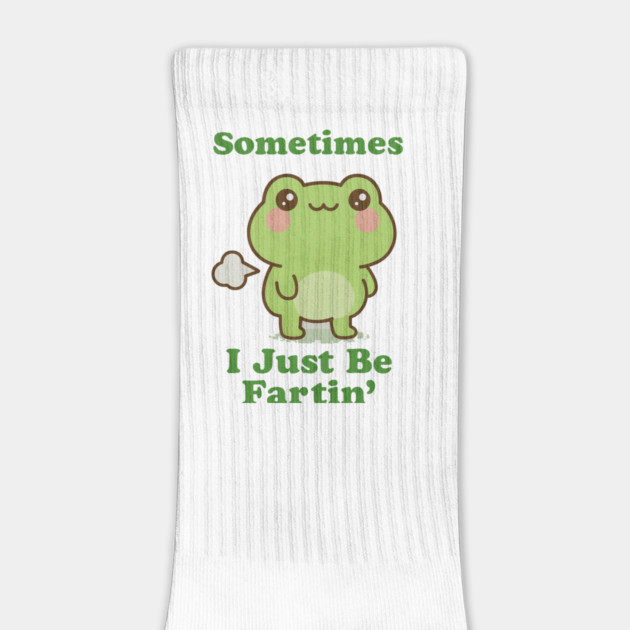 Sometimes I Be Fartin Funny Cute Frog Fart Meme by logiamerch