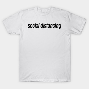 social distancing T-Shirt