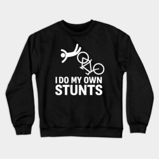 I Do My Own Stunts - Bicycle Crewneck Sweatshirt