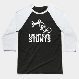 I Do My Own Stunts - Bicycle Baseball T-Shirt