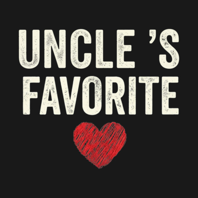 Uncle's Favorite by ArtistTee ⭐⭐⭐⭐⭐