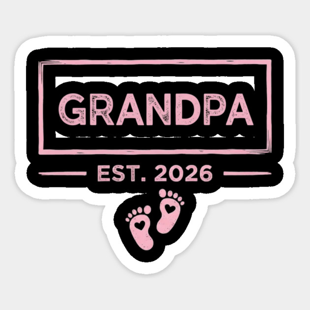 Grandpa Est. 2026 Expecting Father Sticker by ArtistTee ⭐⭐⭐⭐⭐