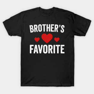 Brother's Favorite Heart Love Sibling Gift T-Shirt