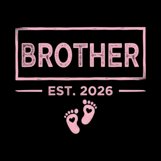 Brother Est. 2026 Pregnancy Announcement by ArtistTee ⭐⭐⭐⭐⭐