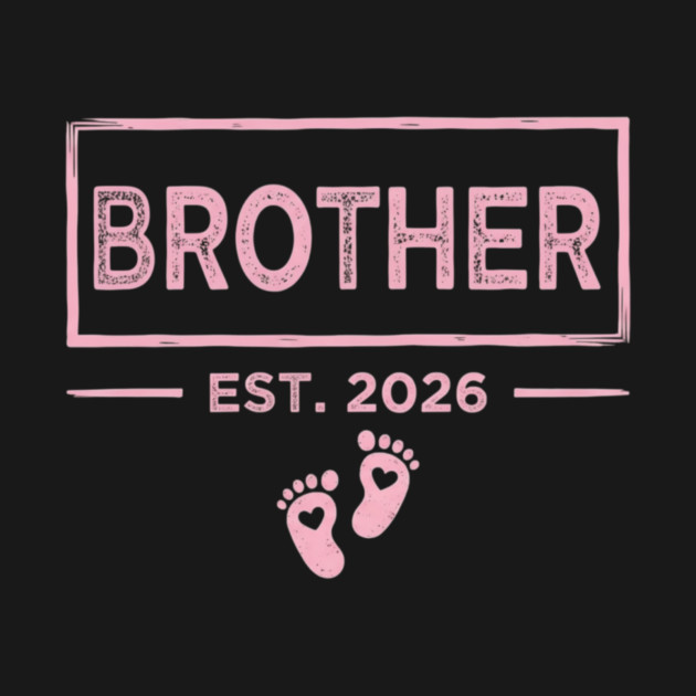 Brother Est. 2026 Pregnancy Announcement by ArtistTee ⭐⭐⭐⭐⭐