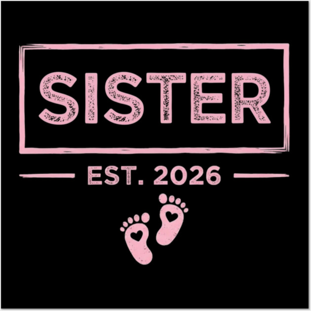 Sister Est. 2026 Pregnancy Announcement Wall Art by ArtistTee ⭐⭐⭐⭐⭐