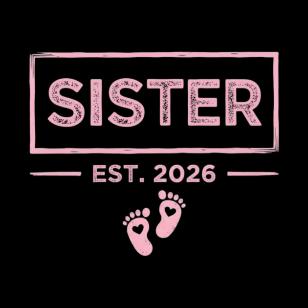Sister Est. 2026 Pregnancy Announcement by ArtistTee ⭐⭐⭐⭐⭐