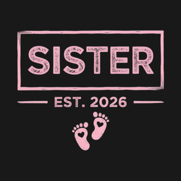 Sister Est. 2026 Pregnancy Announcement by ArtistTee ⭐⭐⭐⭐⭐