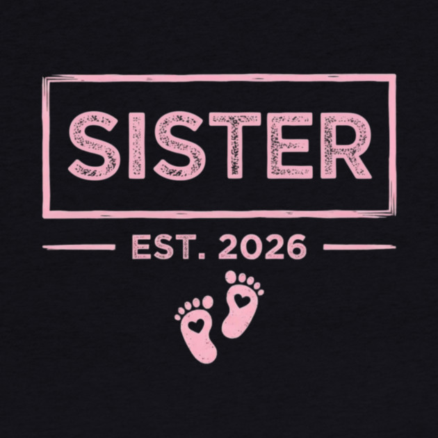 Sister Est. 2026 Pregnancy Announcement by ArtistTee ⭐⭐⭐⭐⭐