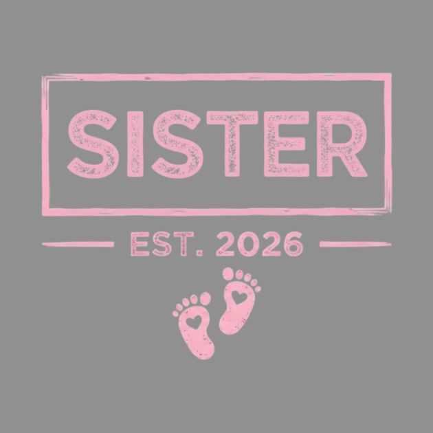 Sister Est. 2026 Pregnancy Announcement by ArtistTee ⭐⭐⭐⭐⭐