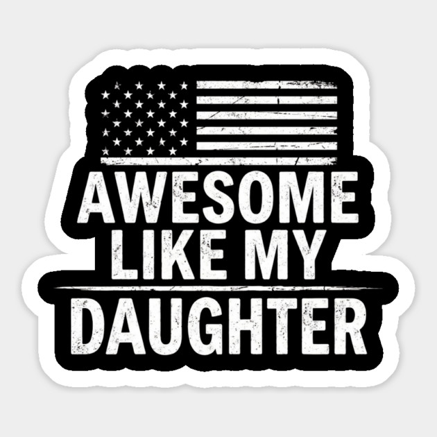 Awesome Like My Daughter American Flag Patriotic Family Magnet by ArtistTee ⭐⭐⭐⭐⭐