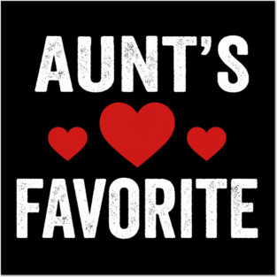 Aunt's Favorite Family Love Heart Posters and Art