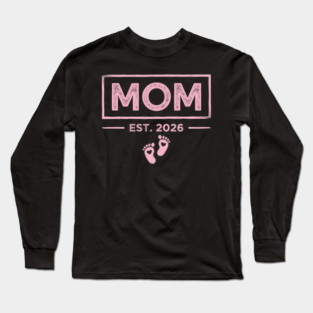 Mom Est. 2026 Expecting Mother Pregnancy Announcement Long Sleeve T-Shirt