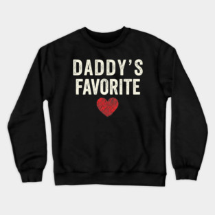 Daddy's Favorite Crewneck Sweatshirt