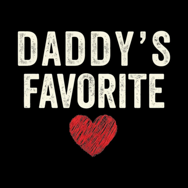 Daddy's Favorite by ArtistTee ⭐⭐⭐⭐⭐