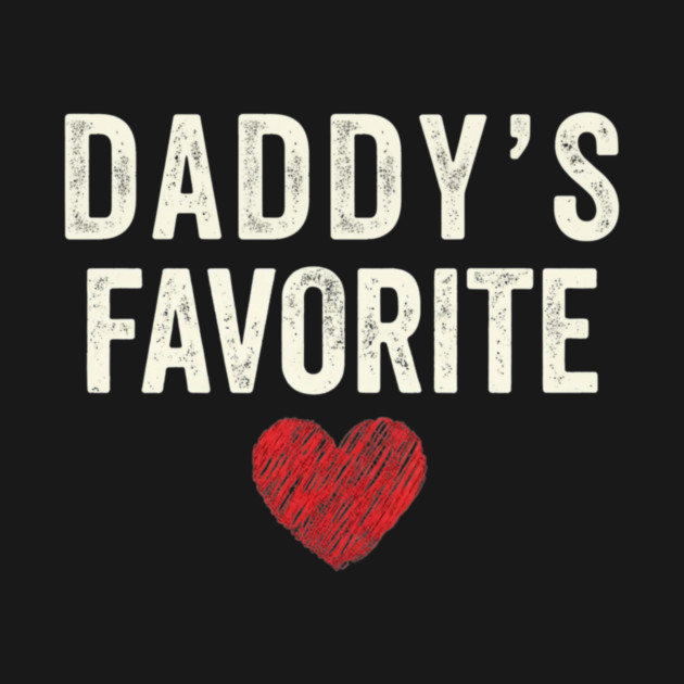 Daddy's Favorite by ArtistTee ⭐⭐⭐⭐⭐
