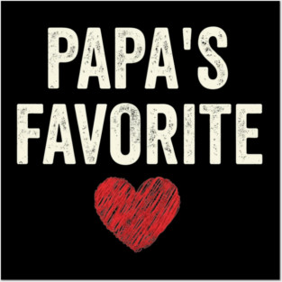 Papa's Favorite Father's Day Dad Posters and Art