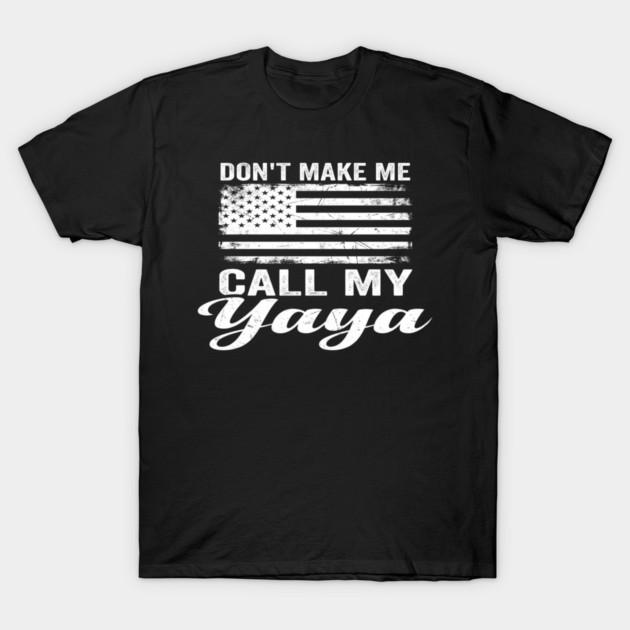 Don't Make Me Call My Yaya American Flag Humor T-Shirt by ArtistTee ⭐⭐⭐⭐⭐